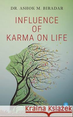 Influence of Karmas ( action) on life Biradar Ashok M. 9789390223978