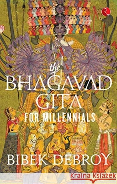 The Bhagavad Gita for Millennials Bibek Debroy 9789390260386