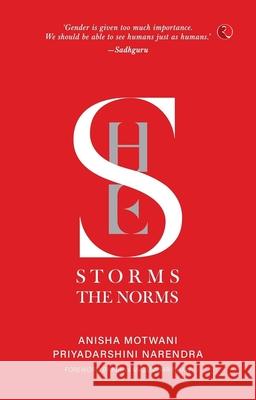 She Storms the Norms Anisha Motwani                           Priyadarshini Narendra 9789390260744