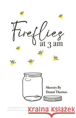 Fireflies at 3am Danni Thomas 9789390267309 Storymirror Infotech Pvt Ltd