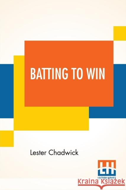 Batting To Win: A Story Of College Baseball Chadwick, Lester 9789390294664