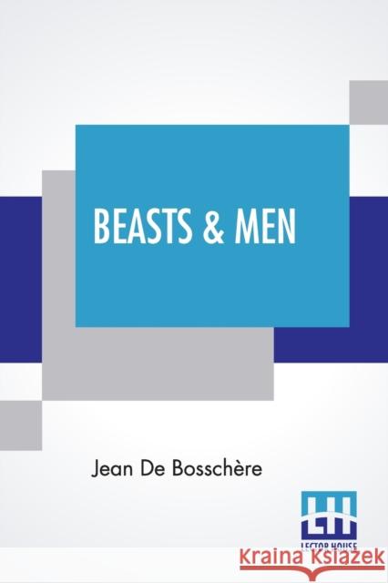 Beasts & Men: Folk Tales Collected In Flanders de Bosschère, Jean 9789390294923 Lector House