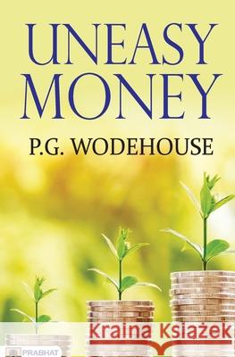 Uneasy Money P. G. Wodehouse 9789390315406 Prabhat Prakashan