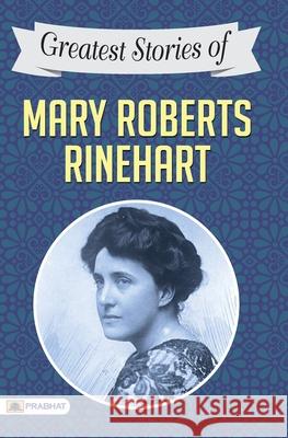 Greatest Stories of Mary Roberts Rinehart Mary Roberts, Avery Rinehart 9789390315932 Prabhat Prakashan