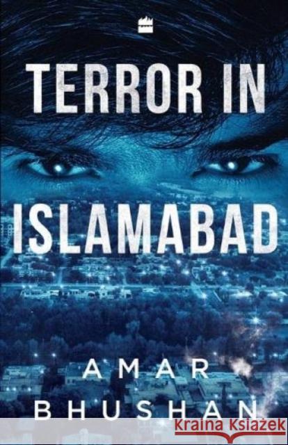 Terror in Islamabad Amar Bhushan 9789390327669 HarperCollins India