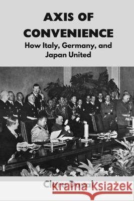 Axis of Convenience: How Italy, Germany, and Japan United Clara Duval 9789390349845 Vij Books