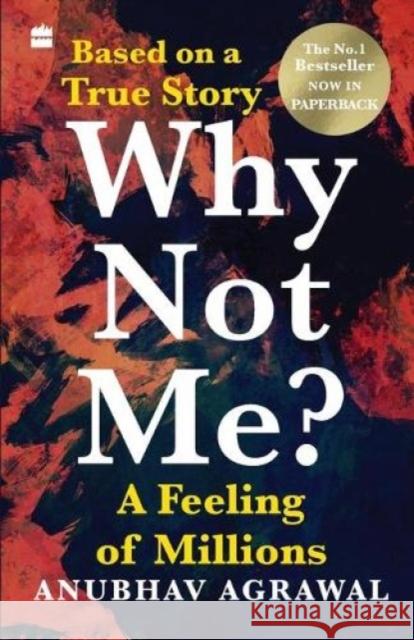 Why Not Me? A Feeling of Millions (English) Agrawal, Anubhav 9789390351473 HarperCollins India