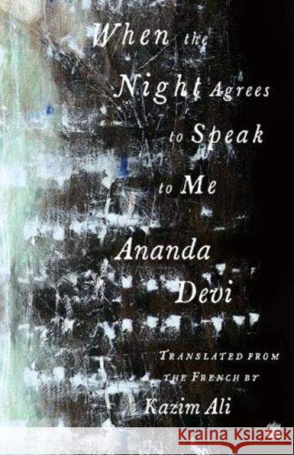 When The Night Agrees To Speak To Me Ananda Devi 9789390351930 Harper Perennial