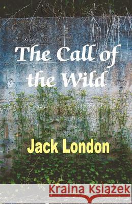 The Call of the Wild London Jack London 9789390354337