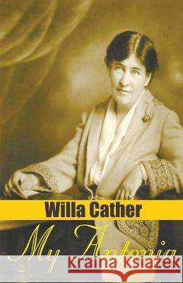 My Antonia Cather Willa Cather 9789390354849 Repro Books Limited