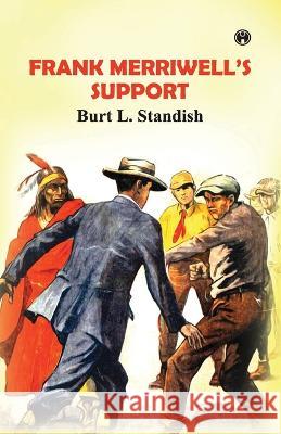 Frank Merriwell's Support Burt L Standish   9789390355341 Insight Publica
