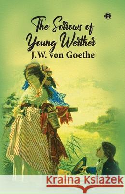 The Sorrows of Young Werther J W Von Goethe 9789390355501 Insight Publica