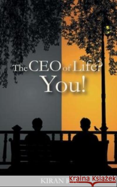The CEO of life? You! Kiran Rk 9789390362554
