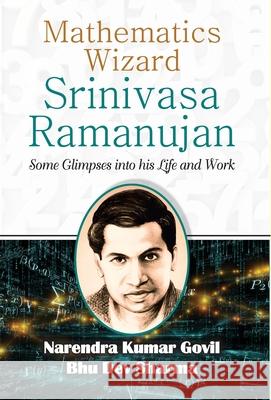 Mathematics Wizard Srinivasa Ramanujan Narendra Govil 9789390366736