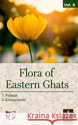 Flora of Eastern Ghats Vol 6: Hydrocharitaceae Cyperaceae T. Pullaiah 9789390371181