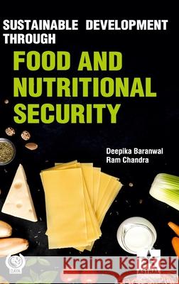 Sustainable Development through Food and Nutritional Security Deepika Baranwal 9789390371532