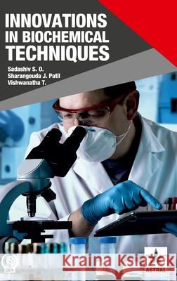 Innovations in Biochemical Techniques S. O. Sadashiv 9789390371624