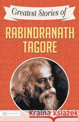 Greatest Stories of Rabindranath Tagore Rabindranath Tagore 9789390372089