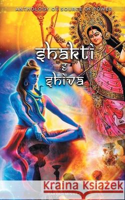 MAA SHAKTI & SHIVA Anthology of Source of Power Rakesh Kumar Mishra 9789390380572 Blue Rose Publishers
