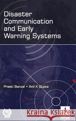 Disaster Communication and Early Warning Systems Anil K. Gupta Preeti Banzal 9789390384129