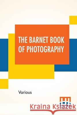 The Barnet Book Of Photography: A Collection Of Practical Articles Various 9789390387465 Lector House