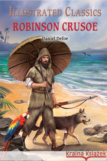 Illustrated Classics - Robinson Crusoe Daniel Defoe 9789390391295