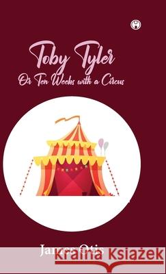 Toby Tyler James Otis 9789390404926