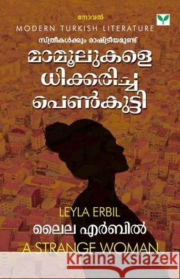Mamoolukale Dhikkaricha Penkutty Leyla Erbil 9789390429424