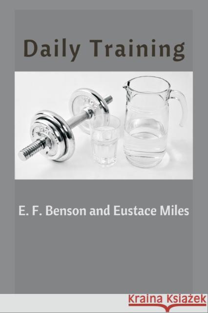 Daily Training E F Benson Eustace Miles  9789390439744 Writat