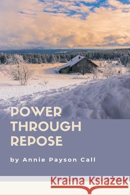 Power Through Repose Annie Payson Call 9789390439751