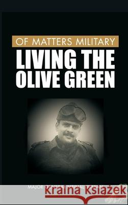 Of Matters Military: Living the Olive Green Mrinal Suman 9789390439805