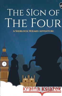 The Sign of the Four - A Sherlock Holmes Adventure Arthur Conan Doyle 9789390441440