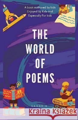 The World Of Poems Hemraj Gangasuresh Sagar Asnani 9789390446124