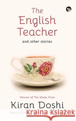 The English Teacher and Other Stories Kiran Doshi 9789390477272 Speaking Tiger Books