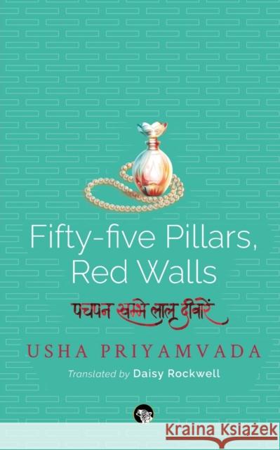 Fifty-Five Pillars, Red Walls Usha Priyamvada 9789390477944 Speaking Tiger Books