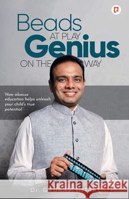 Beads at Play Genius on the Way Gaurav Mittal 9789390479887 Pendown Press Powered by Gullybaba Publishing