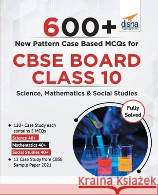 600+ New Pattern Case Study MCQs for CBSE Board Class 10 - Science, Mathematics & Social Studies Disha Experts 9789390486052 Repro Knowledgcast Ltd