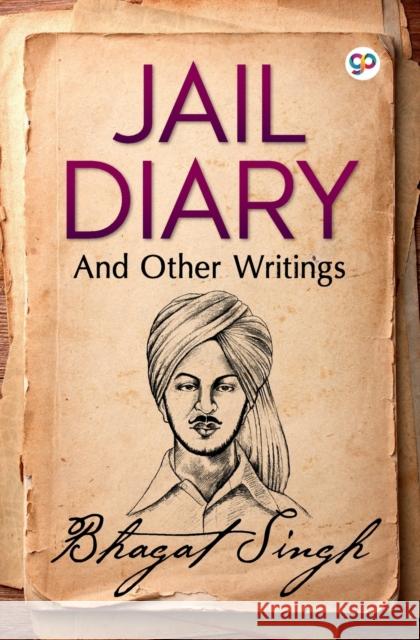 Jail Diary and Other Writings Bhagat Singh 9789390492398 General Press