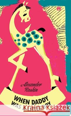 When Daddy Was A Little Boy Alexander Raskin 9789390535569