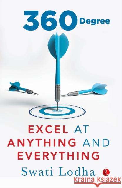 360 DEGREE: Excel at Anything and Everything Swati Lodha 9789390547159 Rupa Publ iCat Ions India