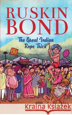 The Great Indian Rope Trick (Pb) Ruskin Bond 9789390547883