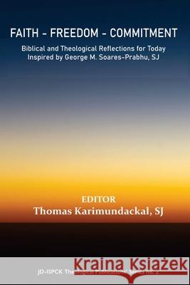 Faith - Freedom - Commitment Thomas Karimundackal 9789390569649 Indian Society for Promoting Christian Knowle