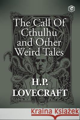 The Call Of Cthulhu and Other Weird Tales H. P. Lovecraft 9789390575008 Sanage Publishing