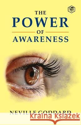 The Power of Awareness Goddard Neville Goddard 9789390575275