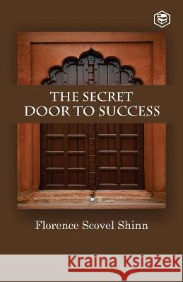 The Secret Door To Success Shinn Florence Scovel Shinn 9789390575336