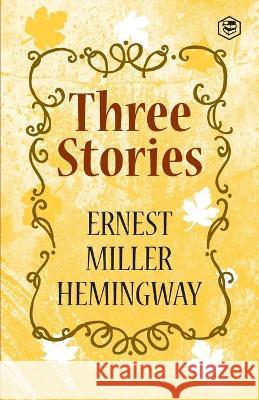 Three Stories Hemingway Ernest Hemingway 9789390575831