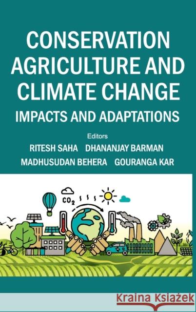 Conservation Agriculture And Climate Change Impacts And Adaptations Ritesh Saha 9789390591084