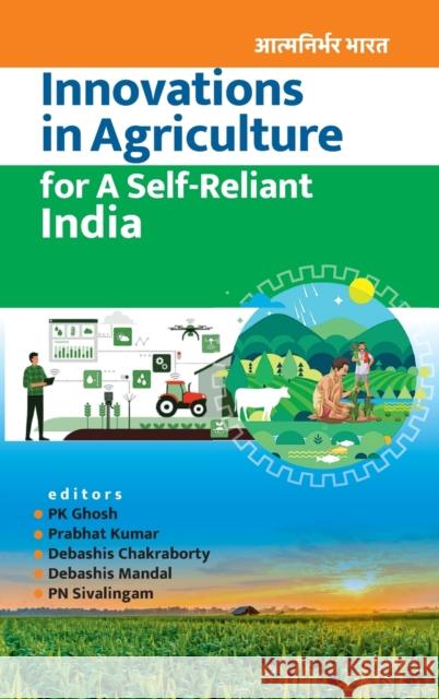 Innovations In Agriculture For A Self-Reliant India P. K. Ghosh 9789390591534 New India Publishing Agency- Nipa