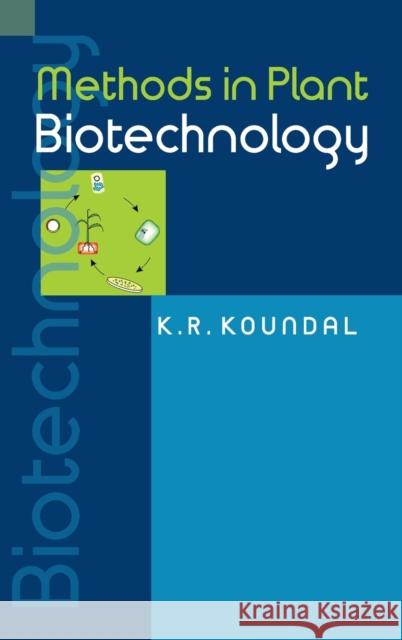 Methods In Plant Biotechnology K. R. Koundal 9789390591725 New India Publishing Agency- Nipa