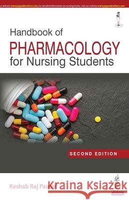 Handbook of Pharmacology for Nursing Students Keshab Raj Paudel 9789390595266 JP Medical Publishers (RJ)